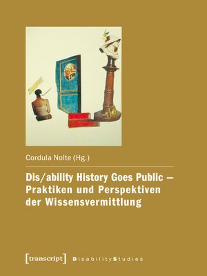 cover image of Dis/ability History Goes Public – Praktiken und Perspektiven der Wissensvermittlung